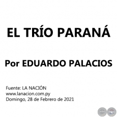 EL TRÍO PARANÁ - LA RADIO: EL GRAN PEDESTAL DE LOS ARTISTAS - Por EDUARDO PALACIOS - Domingo, 28 de Febrero de 2021